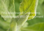 Peta Macdougall Counselling, Relationships and Development
