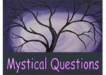 Mystical Questions