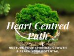 Heart Centred Path - Spiritual Growth