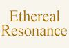 Ethereal Resonance