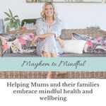 Mayhem to Mindful