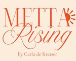 Metta Rising by Carla de Kretser