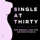 Single at Thirty: The Manual for the Modern Woman podcast